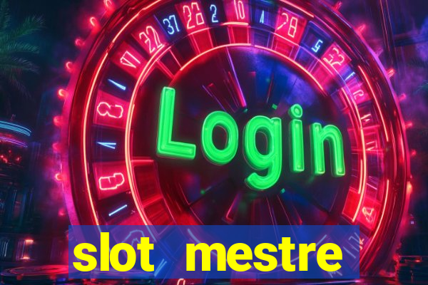 slot  mestre