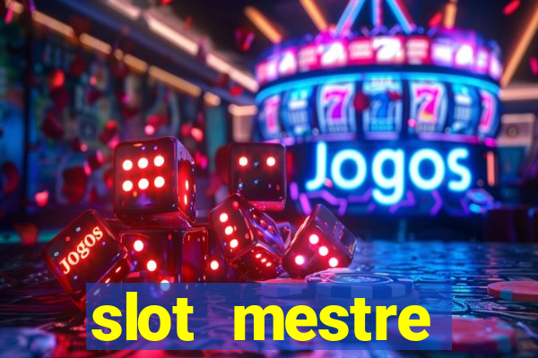 slot  mestre