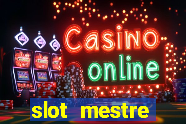 slot  mestre