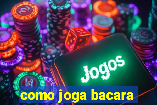 como joga bacara