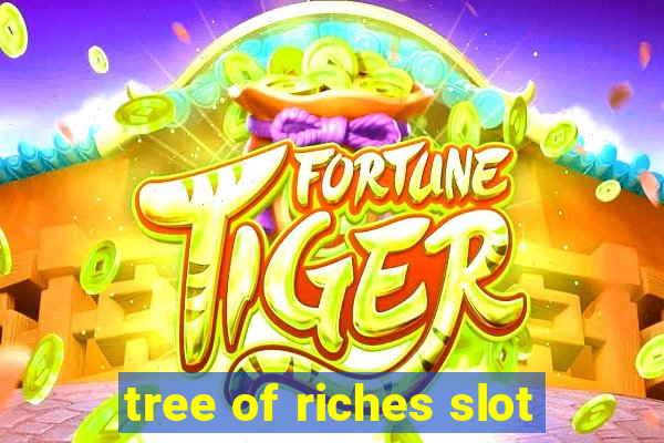 tree of riches slot