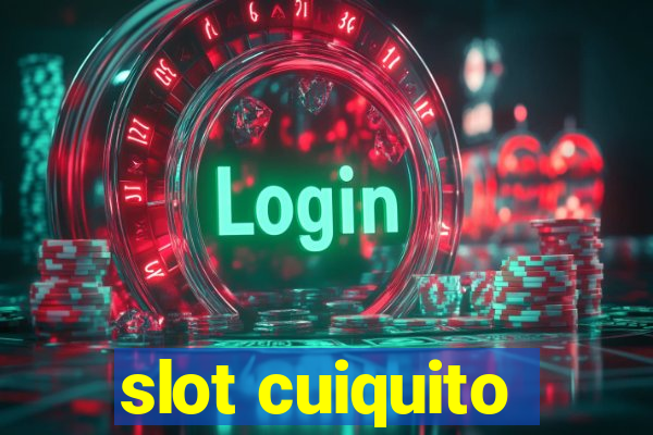 slot cuiquito