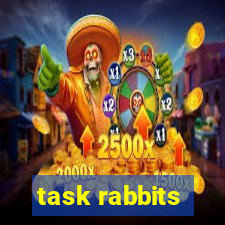 task rabbits