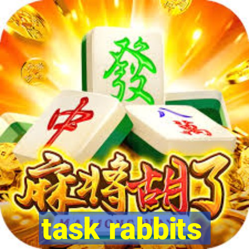 task rabbits