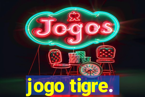 jogo tigre.