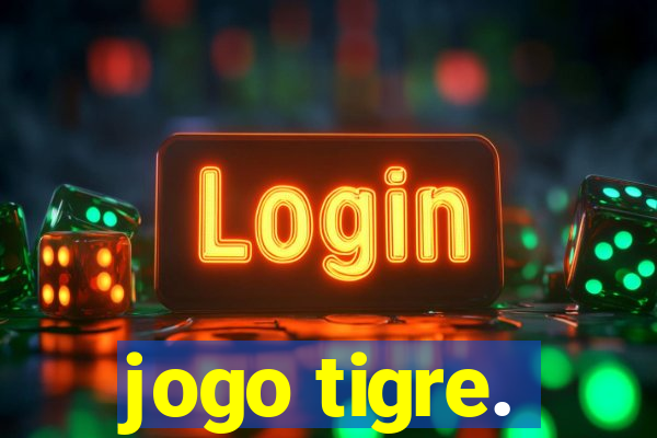 jogo tigre.