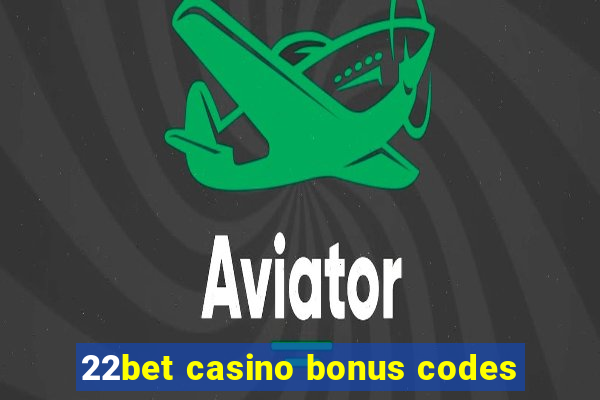 22bet casino bonus codes