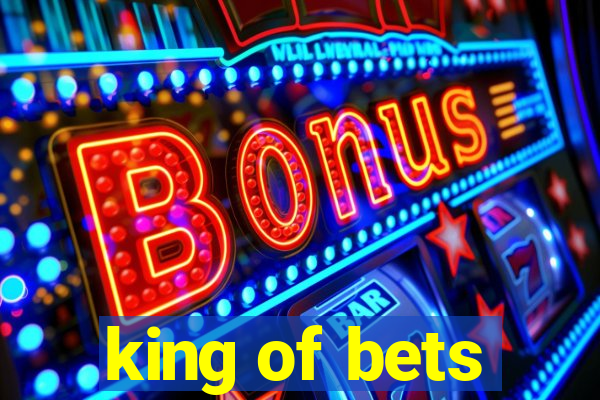 king of bets