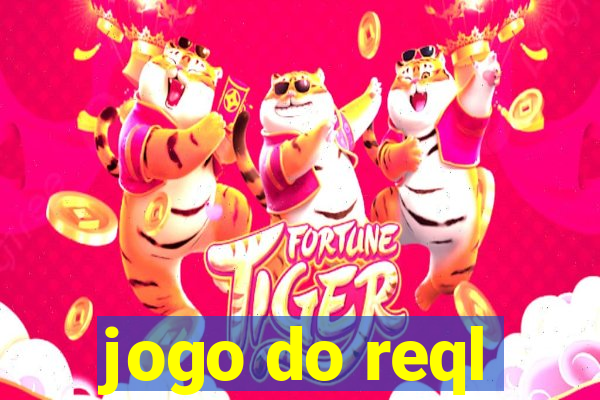 jogo do reql