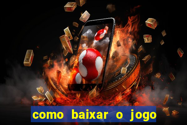 como baixar o jogo do tigrinho no iphone