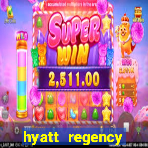 hyatt regency resort and casino