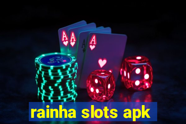 rainha slots apk