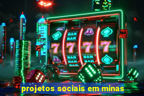 projetos sociais em minas