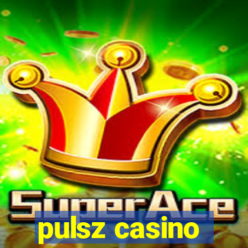 pulsz casino