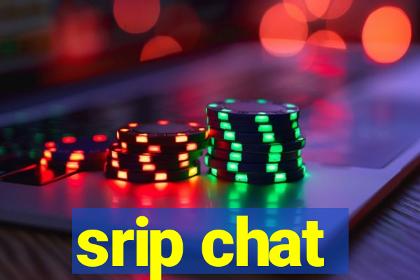 srip chat