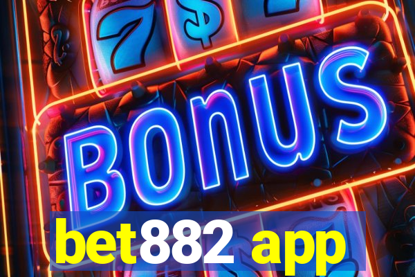 bet882 app