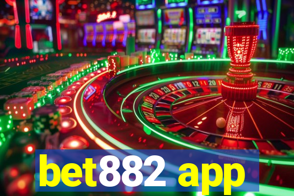 bet882 app