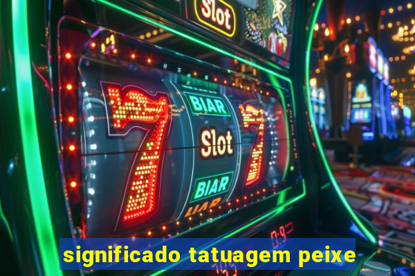 significado tatuagem peixe