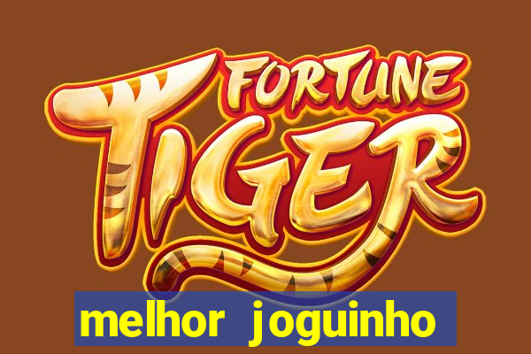 melhor joguinho para ganhar dinheiro