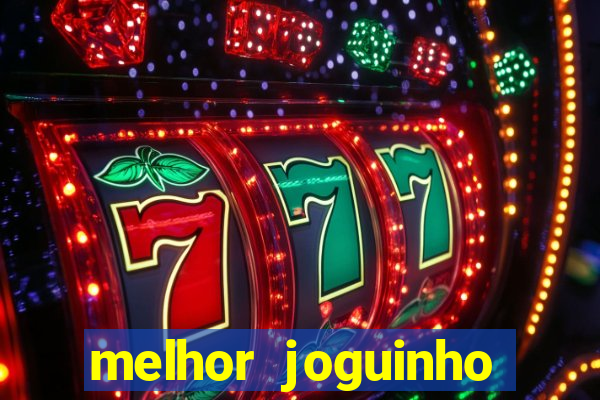 melhor joguinho para ganhar dinheiro