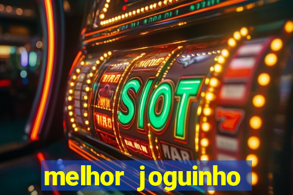 melhor joguinho para ganhar dinheiro