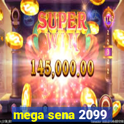 mega sena 2099