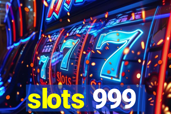 slots 999