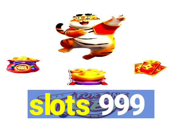 slots 999