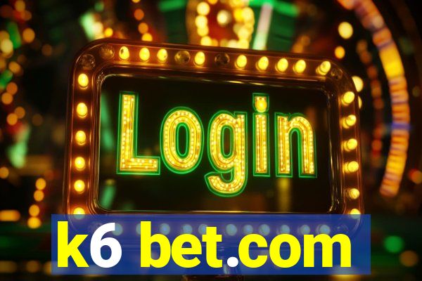 k6 bet.com