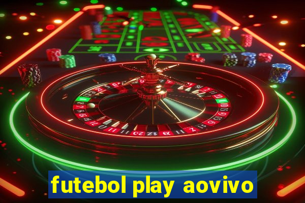 futebol play aovivo