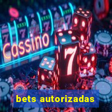 bets autorizadas