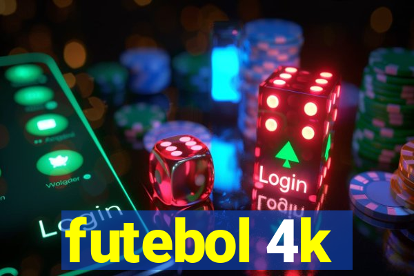 futebol 4k