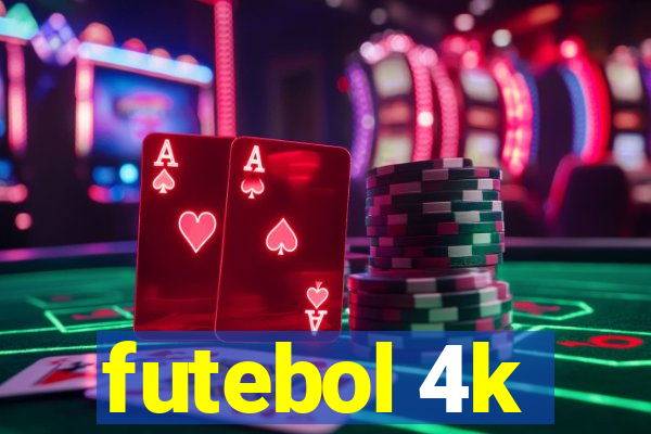 futebol 4k