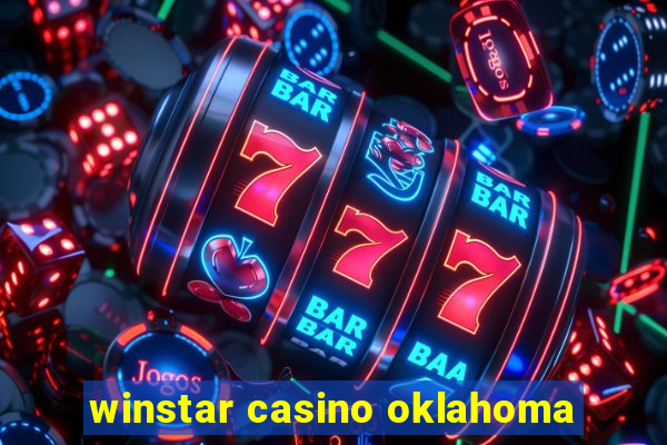 winstar casino oklahoma