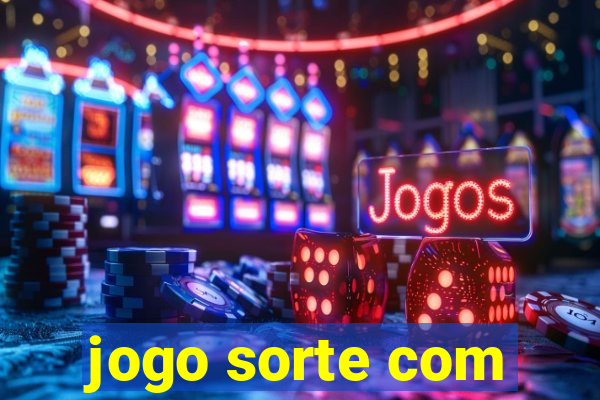 jogo sorte com