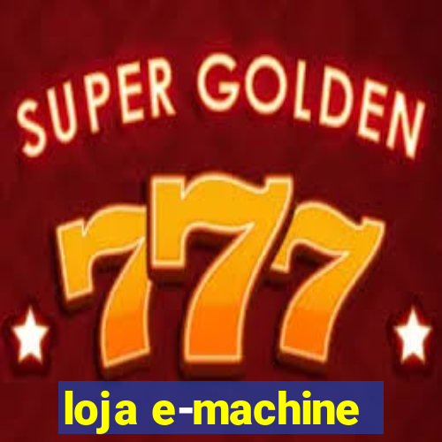 loja e-machine