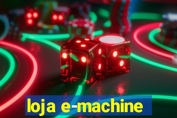 loja e-machine