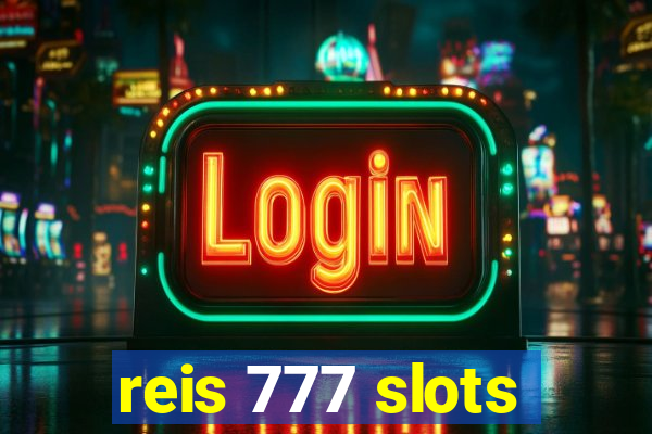 reis 777 slots