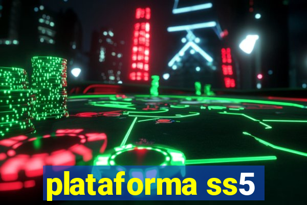 plataforma ss5