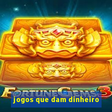 jogos que dam dinheiro