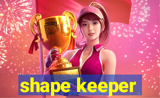 shape keeper