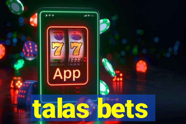 talas bets