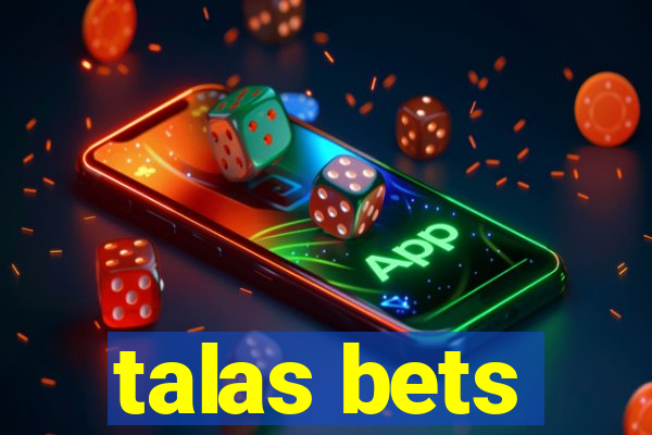 talas bets