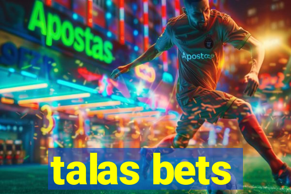 talas bets