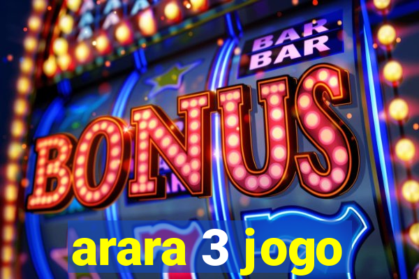 arara 3 jogo