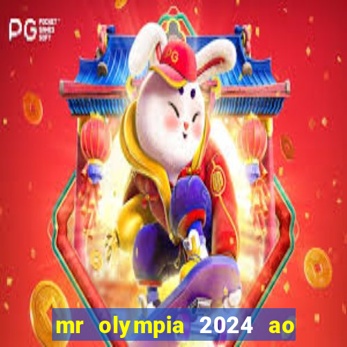 mr olympia 2024 ao vivo gratis