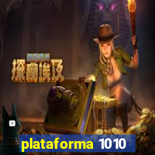 plataforma 1010