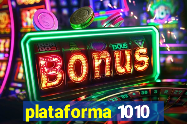 plataforma 1010