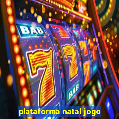 plataforma natal jogo