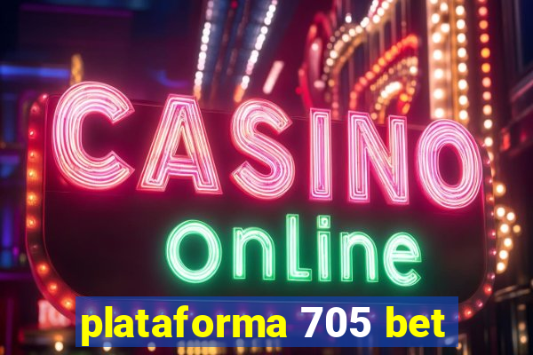 plataforma 705 bet